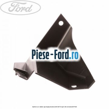 Deflector aer radiator apa dreapta Ford Fiesta 2013-2017 1.0 Sport 140 cai #CA91DDEB46